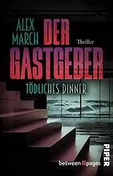 Kartonierter Einband Der Gastgeber: Tödliches Dinner von Alex March