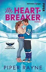 Kartonierter Einband Chicago Falcons  Mr. Heartbreaker von Piper Rayne