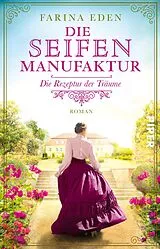 E-Book (epub) Die Seifenmanufaktur - Die Rezeptur der Träume von Farina Eden