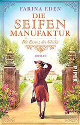 E-Book (epub) Die Seifenmanufaktur - Die Essenz des Glücks von Farina Eden