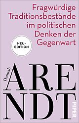 E-Book (epub) Fragwürdige Traditionsbestände im politischen Denken der Gegenwart von Hannah Arendt