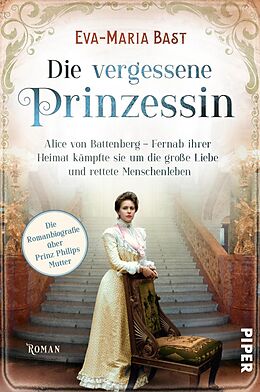 E-Book (epub) Die vergessene Prinzessin von Eva-Maria Bast