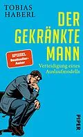 E-Book (epub) Der gekränkte Mann von Tobias Haberl