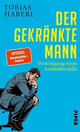 E-Book (epub) Der gekränkte Mann von Tobias Haberl