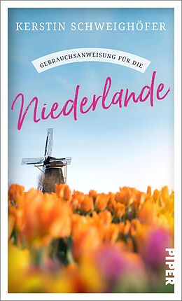 E-Book (epub) Gebrauchsanweisung für die Niederlande von Kerstin Schweighöfer