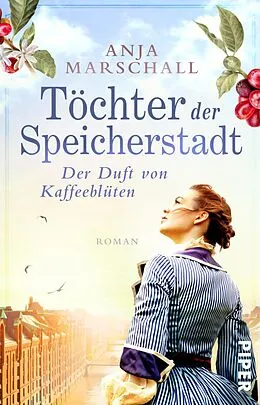 E-Book (epub) Töchter der Speicherstadt - Der Duft von Kaffeeblüten von Anja Marschall