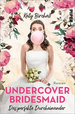E-Book (epub) Undercover Bridesmaid - Das perfekte Durcheinander von Katy Birchall