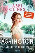 E-Book (epub) Ashington - Verliebt in einen Earl von Abbi Glines