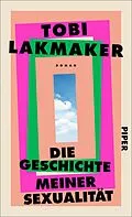 E-Book (epub) Die Geschichte meiner Sexualität von Tobi Lakmaker