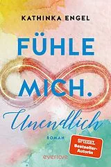 E-Book (epub) Fühle mich. Unendlich von Kathinka Engel