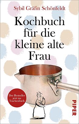 E-Book (epub) Kochbuch für die kleine alte Frau von Sybil Gräfin Schönfeldt