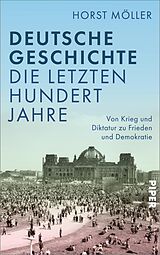 E-Book (epub) Deutsche Geschichte - die letzten hundert Jahre von Horst Möller