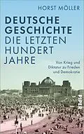 E-Book (epub) Deutsche Geschichte - die letzten hundert Jahre von Horst Möller