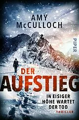 E-Book (epub) Der Aufstieg - In eisiger Höhe wartet der Tod von Amy McCulloch