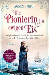 E-Book (epub) Die Pionierin im ewigen Eis von Agnes Imhof