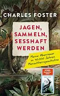 E-Book (epub) Jagen, sammeln, sesshaft werden von Charles Foster