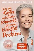 E-Book (epub) Dass der Kaffee nicht mehr schmeckt, ist mein kleinstes Problem von Ann-Marlene Henning