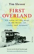 E-Book (epub) First Overland. Als Erste im Land Rover 18.000 Meilen von London nach Singapur von Tim Slessor