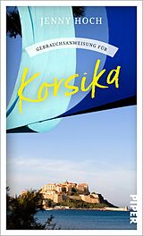 E-Book (epub) Gebrauchsanweisung für Korsika von Jenny Hoch