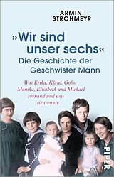E-Book (epub) »Wir sind unser sechs« - Die Geschichte der Geschwister Mann von Armin Strohmeyr