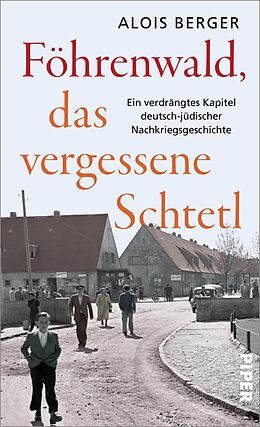 E-Book (epub) Föhrenwald, das vergessene Schtetl von Alois Berger