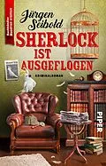 E-Book (epub) Sherlock ist ausgeflogen von Jürgen Seibold