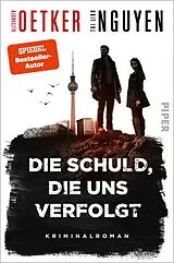 E-Book (epub) Die Schuld, die uns verfolgt von Alexander Oetker, Thi Linh Nguyen