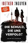 E-Book (epub) Die Schuld, die uns verfolgt von Alexander Oetker, Thi Linh Nguyen