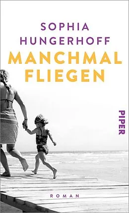 E-Book (epub) Manchmal fliegen von Sophia Hungerhoff
