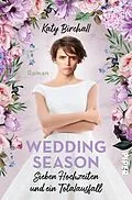 E-Book (epub) Wedding Season - Sieben Hochzeiten und ein Totalausfall  von Katy Birchall