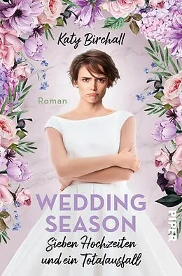 E-Book (epub) Wedding Season - Sieben Hochzeiten und ein Totalausfall  von Katy Birchall