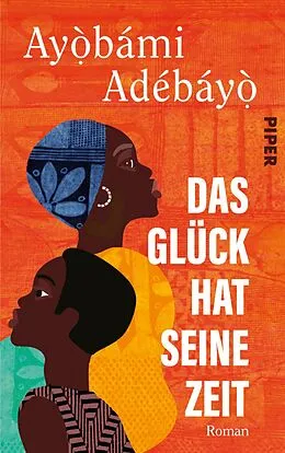 E-Book (epub) Das Glück hat seine Zeit von Ayobami Adebayo