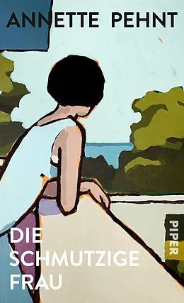 E-Book (epub) Die schmutzige Frau von Annette Pehnt
