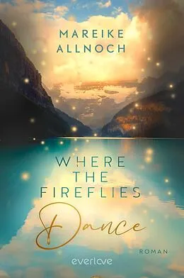 E-Book (epub) Where the Fireflies Dance von Mareike Allnoch