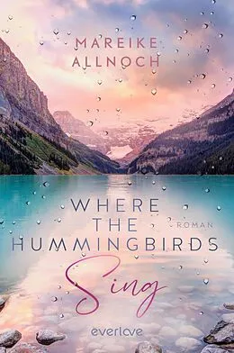 E-Book (epub) Where the Hummingbirds Sing von Mareike Allnoch