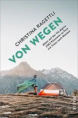 E-Book (epub) VON WEGEN. Allein auf der Via Alpina - 2363 Kilometer zu Fuss von Triest nach Monaco von Christina Ragettli