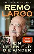 E-Book (epub) Remo Largo - Ein Leben für die Kinder von Monika Czernin