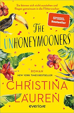 E-Book (epub) The Unhoneymooners - Sie können sich nicht ausstehen und fliegen gemeinsam in die Flitterwochen von Christina Lauren