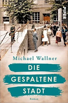 E-Book (epub) Die gespaltene Stadt von Michael Wallner