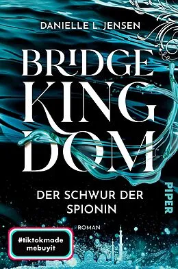 E-Book (epub) Bridge Kingdom - Der Schwur der Spionin von Danielle L. Jensen