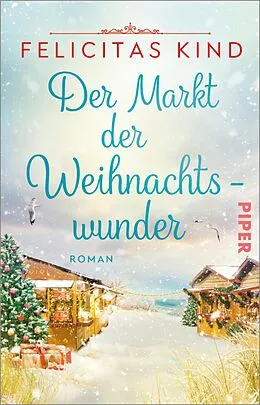 E-Book (epub) Der Markt der Weihnachtswunder von Felicitas Kind