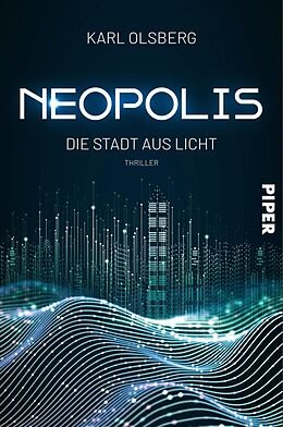 E-Book (epub) Neopolis - Die Stadt aus Licht von Karl Olsberg