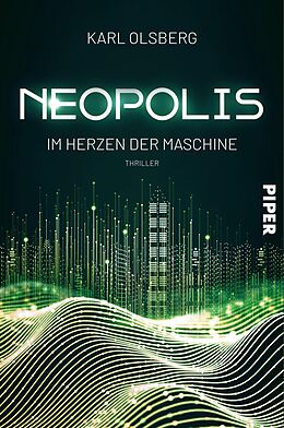 E-Book (epub) Neopolis - Im Herzen der Maschine von Karl Olsberg