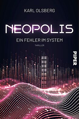 E-Book (epub) Neopolis - Ein Fehler im System von Karl Olsberg