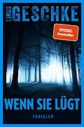 E-Book (epub) Wenn sie lügt von Linus Geschke