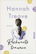 E-Book (epub) Rückwärts träumen von Hannah Treave