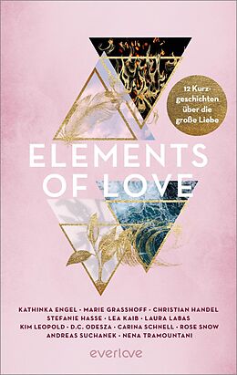 E-Book (epub) Elements of Love von Kathinka Engel, Marie Grasshoff, Christian Handel