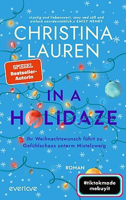 E-Book (epub) In a Holidaze - Ihr Weihnachtswunsch führt zu Gefühlschaos unterm Mistelzweig von Christina Lauren