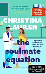 E-Book (epub) The Soulmate Equation - Sie glaubt an die Macht der Zahlen, bis er ihr Ergebnis ist von Christina Lauren