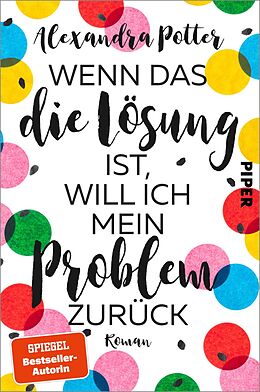 E-Book (epub) Wenn das die Lösung ist, will ich mein Problem zurück von Alexandra Potter